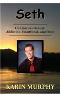 Seth Our Journey through Addiction, Heartbreak, and Hope: (English)
