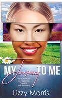 My Journey To Me