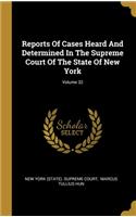 Reports Of Cases Heard And Determined In The Supreme Court Of The State Of New York; Volume 32