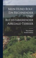 Mein hund Rolf, ein rechnender und buchstabierender Airedale-terrier