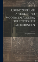 Grundzüge der antiken und modernen Algebra der litteralen Gleichungen