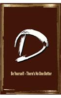 D Be Yourself - There's No One Better: Monogrammed Gratitude Journal for Men; for Dad, Son, Grampa, Brother