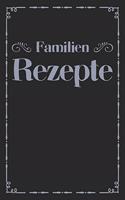 Familien Rezepte: A5 Rezeptbuch zum Selberschreiben - Übersichtlich gestaltetes Kochbuch mit Platz für 100 Rezepte und Rezeptideen mit Inhaltsverzeichnis als Geschenk