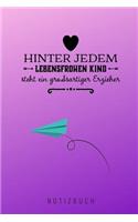 Hinter Jedem Lebensfrohen Kind Steht Ein Grossartiger Erzieher Notizbuch