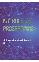 1st Rule Of Programming: - If It Works Don't Touch It.: Blank Lined Notebook ( Web Programmer) Lilac