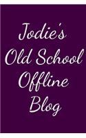 Jodie's Old School Offline Blog: Notebook / Journal / Diary - 6 x 9 inches (15,24 x 22,86 cm), 150 pages.