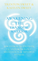 Awakening the Tranquil Warrior