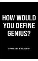 How Would You Define Genius?