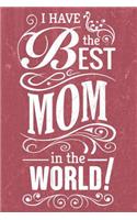 I Have the Best Mom in the World