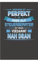 Niemand Ist Perfekt Aber Als Steuerberater Ist Man Verdammt Nah Dran