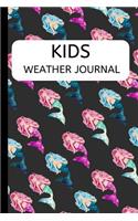 kids weather journal: Daily notebook for Young Backyard Meteorologists to Log, Draw and Write a Story About the Weather