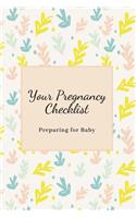 Your Pregnancy Checklist Preparing for Baby: To Do List, Before Baby Arrives, Expecting Baby, Week by Week, Pregnancy Organizer, First Time Moms, Includes Lined Pages, Daily Planner; Mint Satin