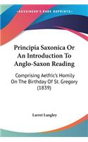 Principia Saxonica Or An Introduction To Anglo-Saxon Reading