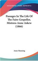 Passages in the Life of the Faire Gospeller, Mistress Anne Askew (1866)