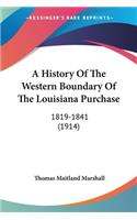 History Of The Western Boundary Of The Louisiana Purchase