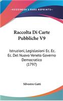 Raccolta Di Carte Pubbliche V9: Istruzioni, Legislasioni EC. EC. EC. del Nuovo Veneto Governo Democratico (1797)