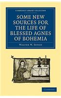 Some New Sources for the Life of Blessed Agnes of Bohemia