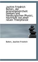 Jochim Friedrich Bolten, Der Arzeneigelahrtheit Doktors Und Hamburgischen Physici, Nachricht Von Ein