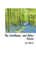 The Cornflower, and Other Poems