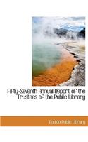 Fifty-Seventh Annual Report of the Trustees of the Public Library