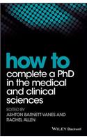 How to Complete a PhD in the Medical and Clinical Sciences