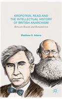 Kropotkin, Read, and the Intellectual History of British Anarchism