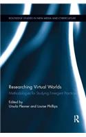 Researching Virtual Worlds: Methodologies for Studying Emergent Practices