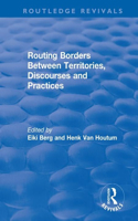 Routing Borders Between Territories, Discourses and Practices