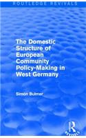 Domestic Structure of European Community Policy-Making in West Germany (Routledge Revivals)