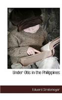 Under Otis in the Philippines: (English)