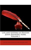 Life and Letters of Fenton John Anthony Hort, Volume 1