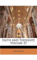 Faith and Thought, Volume 37