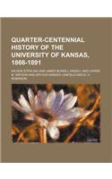 Quarter-Centennial History of the University of Kansas, 1866-1891