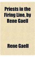 Priests in the Firing Line, by Rene Gaell
