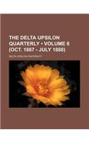 The Delta Upsilon Quarterly (Volume 6 (Oct. 1887 - July 1888)): (English)