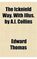 The Icknield Way. with Illus. by A.L. Collins