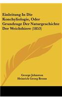 Einleitung In Die Konchyliologie, Oder Grundzuge Der Naturgeschichte Der Weichthiere (1853)