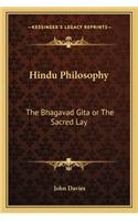 Hindu Philosophy: The Bhagavad Gita or the Sacred Lay