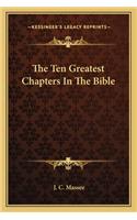 Ten Greatest Chapters in the Bible