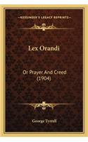 Lex Orandi: Or Prayer And Creed (1904)(English)