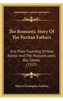 Romantic Story Of The Puritan Fathers