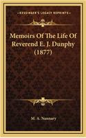 Memoirs of the Life of Reverend E. J. Dunphy (1877)