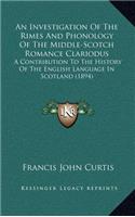 An Investigation Of The Rimes And Phonology Of The Middle-Scotch Romance Clariodus