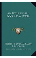 Idyll of All Fools' Day (1908)
