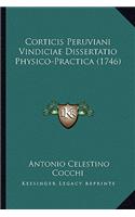 Corticis Peruviani Vindiciae Dissertatio Physico-Practica (1746)