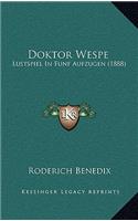 Doktor Wespe: Lustspiel in Funf Aufzugen (1888)