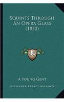 Squints Through an Opera Glass (1850)