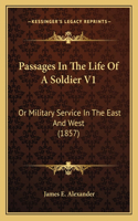 Passages In The Life Of A Soldier V1
