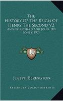 The History Of The Reign Of Henry The Second V2: And Of Richard And John, His Sons (1793)