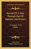 Journal Of A Tour Through Part Of Flanders And France